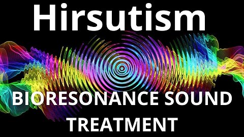 Hirsutism_Resonance therapy session_BIORESONANCE SOUND THERAPY