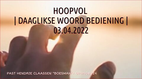 HOOPVOL | DAAGLIKSE WOORD BEDIENING | 03.04.2022