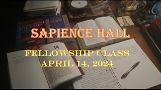 Sapience Hall - Sunday School - Fellowship Class - April 14, 2024 - Hebrews 13:4-9