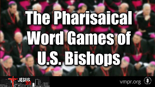 26 Dec 23, Jesus 911: The Pharisaical Word Games of U.S. Bishops