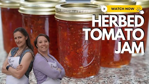Herbed Tomato Jam Recipe and Canning Video with Wisdom Preserved