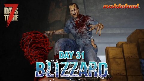 Blizzard: Day 31 | 7 Days to Die Alpha 19.2 Gameplay Series