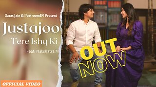 Justajoo Tere Ishq Ki - OUT NOW - New Hindi Trending song