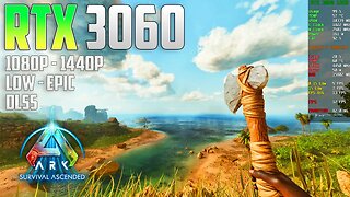 ARK Survival Ascended on the RTX 3060 | 1440p - 1080p | Epic & Low | DLSS