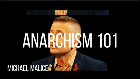 MICHAEL MALICE - ANARCHISM 101 #ANARCHISM #LIBERTY #FREEDOM