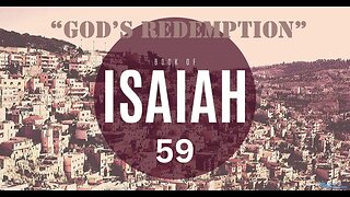Isaiah 59 “God’s Redemption” 9/6/2023