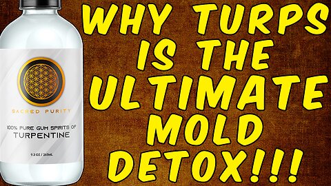 Why Turpentine Is The Ultimate Mold Detox!