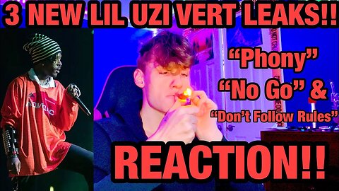 LIL UZI VERT - PHONY, NO GO, & DON'T FOLLOW RULES (Reaction / Review)