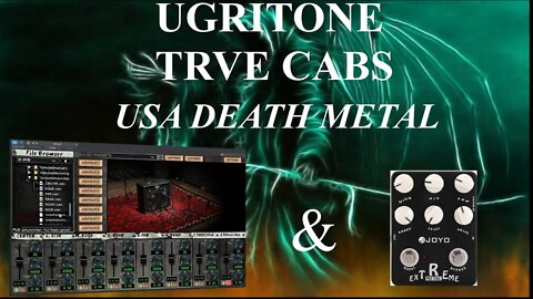 Ugritone Trve Cabs USA Death Metal and Joyo Extreme Metal Demo