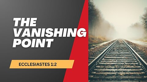 The Book of Ecclesiastes and the Vanishing Point