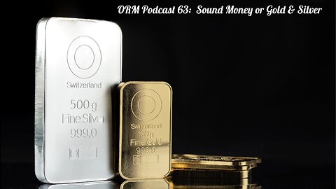 EP 63 | Sound Money or Otherwise Known as Gold & Silver