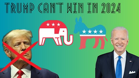 Trump can't win in 2024!
