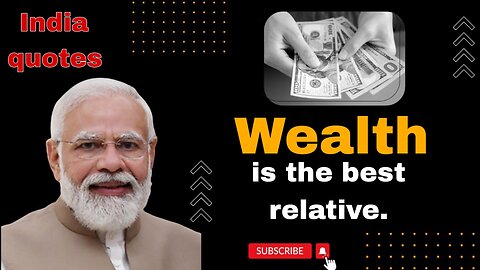 Wealth is the best relative Indian PM Modi quotes|modi inspiration quotes