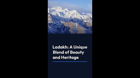 Ladakh: A Unique Blend of Beauty and Heritage.