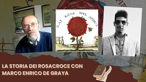 La storia dei Rosacroce Con Marco Enrico De Graya