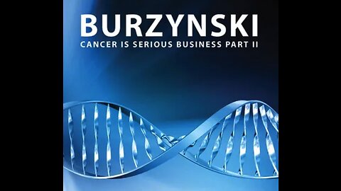 Burzynski： The Cancer Cure Cover-Up (Part 2)