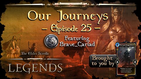 Elder Scrolls Legends: Our Journeys - Ep 25