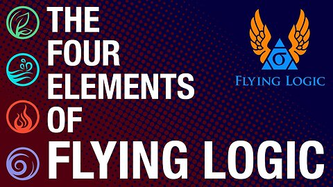 Quick Tip - The Four Elements of Flying Logic