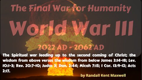 WORLD WAR III 2022AD - 2062AD THE LAST WAR FOR HUMANITY!