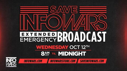 Save Infowars Extended Emergency Broadcast - FULL SHOW