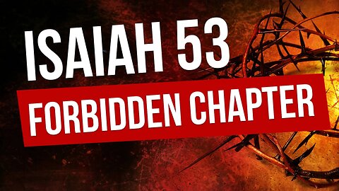 The Forbidden Chapter Yeshayahu/Isaiah 53/Sacrificial Lamb for our sins