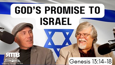 Israel & the Land: Forever? || Genesis 13:14-18 || Session 25 || Verse by Verse Bible Study