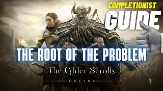 The Root of the Problem The Elder Scrolls Online