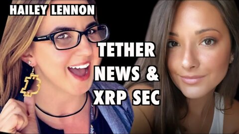 Bitfinex Tether Explained & XRP News | Hailey Lennon