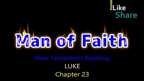 LUKE Chapter 23, New Testament Reading NASB, Man of Faith Ministry