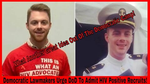 Democratic Lawmakers Urge DoD To Admit HIV Positive Recruits!