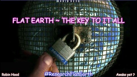 ☞︎ FLAT EARTH ~ THE KEY TO IT ALL ☜︎