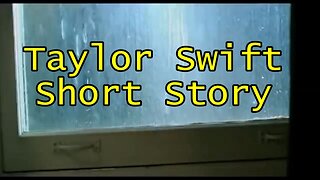 Taylor Swift Short Story 2023