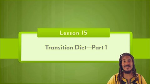 [FREE LESSON] Transition Diet Pt. 1 - Lesson 15 - Mucusless Diet Healing System eCourse