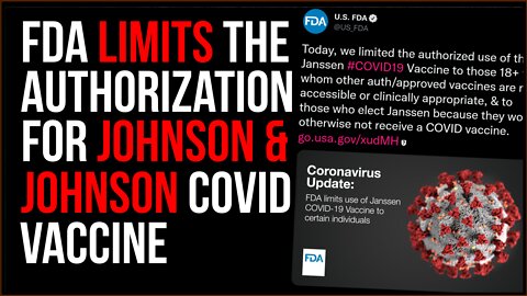 FDA Limits Johnson & Johnson Vaccine To People 18+ And HEALTHY