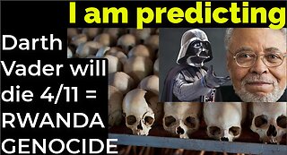 I am predicting: James Earl Jones will die April 11 = RWANDA GENOCIDE PROPHECY