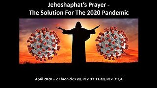 No 3 - The Prayer Of Jehoshaphat - The Solution For The Pandemic - MinistryOfHealing.org