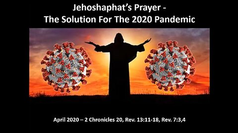 No 3 - The Prayer Of Jehoshaphat - The Solution For The Pandemic - MinistryOfHealing.org