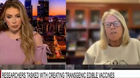 Judy Mikovits on Scientists Creating Transgenic Edible Vaccines