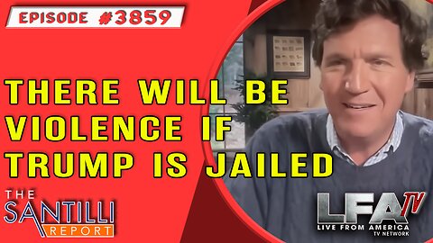 Tucker Carlson: “There will be violence if Trump is jailed” | The Santilli Report 12.12.23 4pm