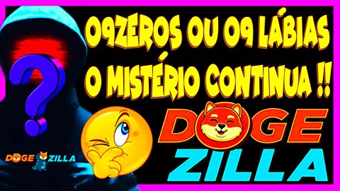 09 ZEROS OU 09 LÁBIAS O MISTÉRIO CONTINUA !!!