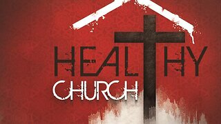 Healthy Church Week 4: "Holy Spirit Power"