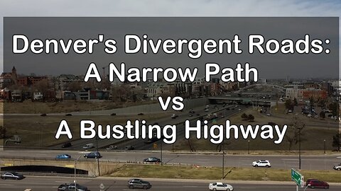 Denver's Divergent Roads: A Narrow Path vs A Bustling Highway
