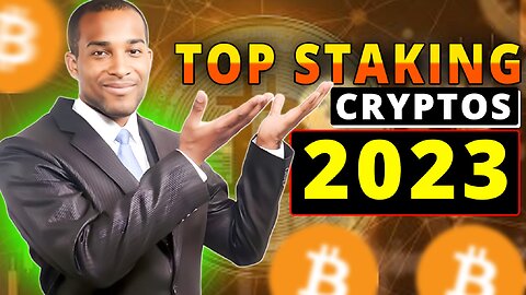 Top Staking Cryptos 2023
