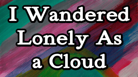 PC#11. I Wandered Lonely As a Cloud