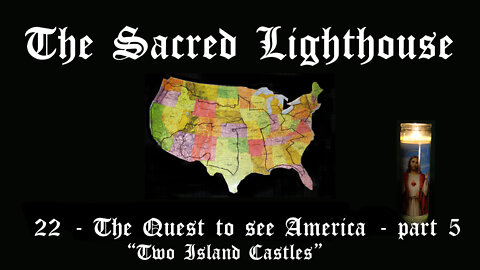 The Sacred Lighthouse 22 - The quest to see America part 5