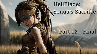 Hellblade: Senua's Sacrifice Part 12 (Final)
