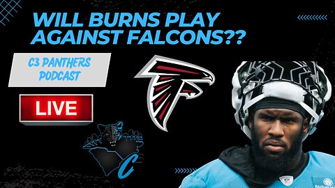 Could Brian Burns Miss Week 1 Against the Atlanta Falcons? | C3 Panthers Podcast