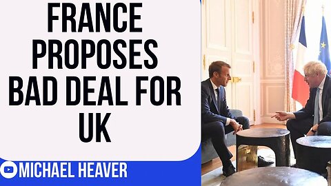 France Proposes BAD New EU Deal For UK