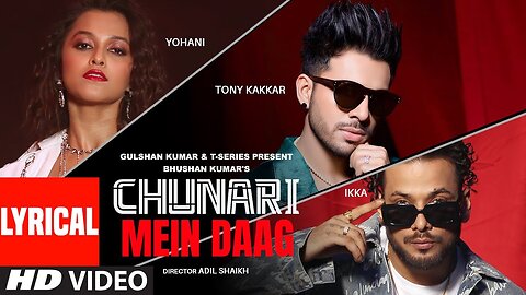 › video Chunari Mein Daag (Official Video) Tony Kakkar, Yohani, Ikka - Adil Shaikh