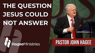 Pastor John Hagee - "The Question Jesus Could Not Answer"